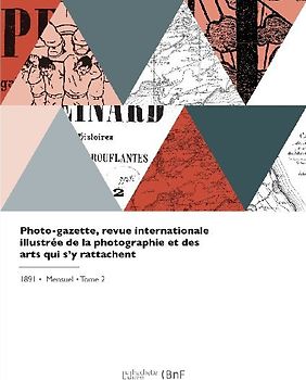Photo-gazette, revue internationale illustrée de la photographie et des arts qui s'y rattachent