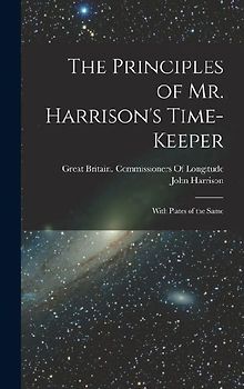 The Principles of Mr. Harrison's Time-Keeper