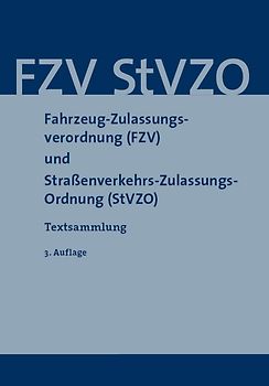 Fahrzeug-Zulassungsverordnung (FZV) und Straßenverkehrs-Zulassungs-Ordnung (StVZO)
