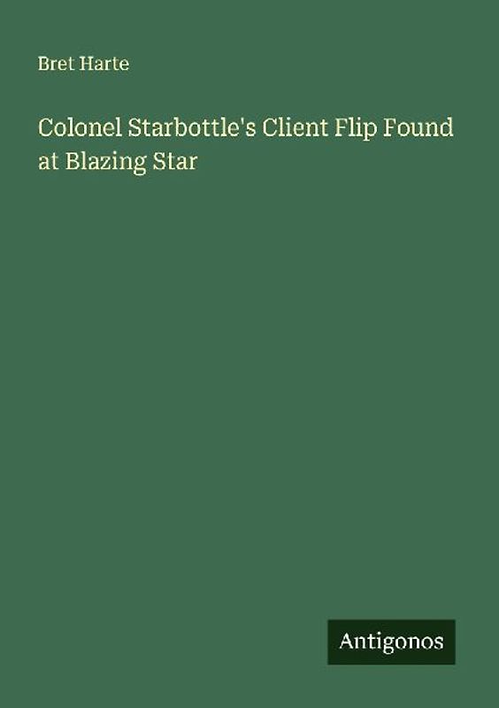 Colonel Starbottle's Client Flip Found at Blazing Star