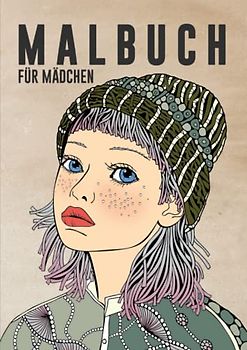Malbuch für Mädchen: Das bezaubernde Ausmalbuch ab 10 Jahren mit wunderschönen Motiven zum Verlieben! Ob als einfache Überraschung für zwischendurch oder als Geburtstagsgeschenk für Mädchen und Jungen