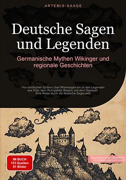 Deutsche Sagen und Legenden: Germanische Mythen, Wikinger und regionale Geschichten