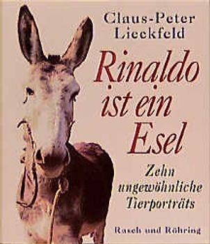 Rinaldo ist ein Esel. 10 ungewöhnliche Tierportraits