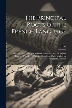 The Principal Roots of the French Language