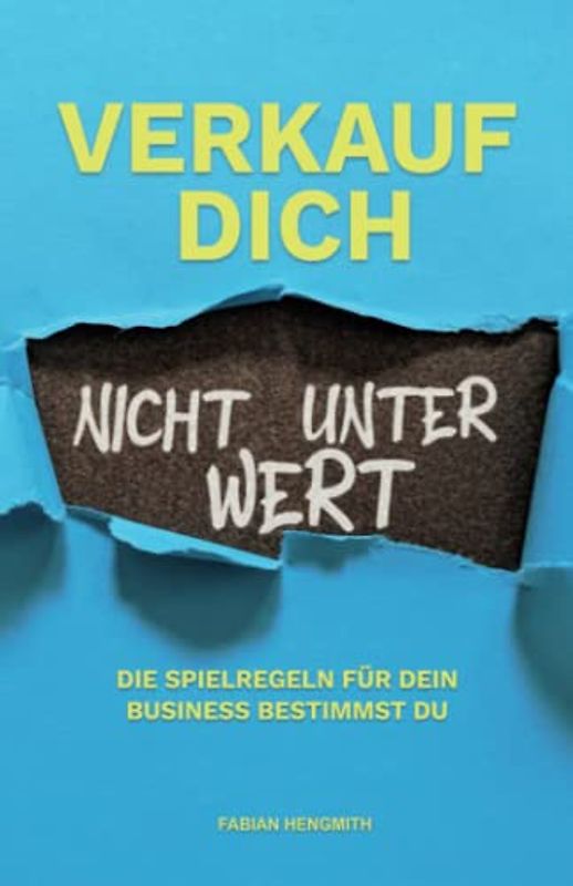 Verkauf dich nicht unter Wert: Die Spielregeln für dein Business bestimmst du