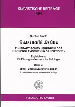 Slavenskij jazyk. Band 2: Mittel- und Neukirchenslavisch. 2., voellig ueberarbeitete und erweiterte Auflage