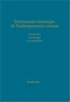 Dictionnaire historique de l’anthroponymie romane (Patronymica Romanica) / Les animaux