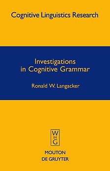 Investigations in Cognitive Grammar