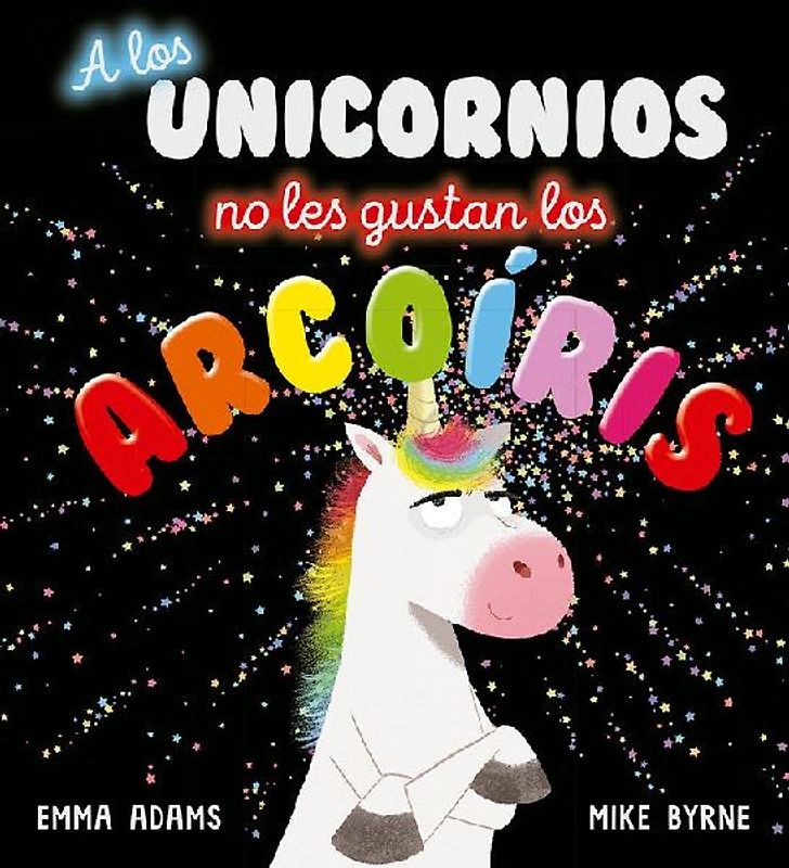 A Los Unicornios No Les Gustan Los Arcoiris
