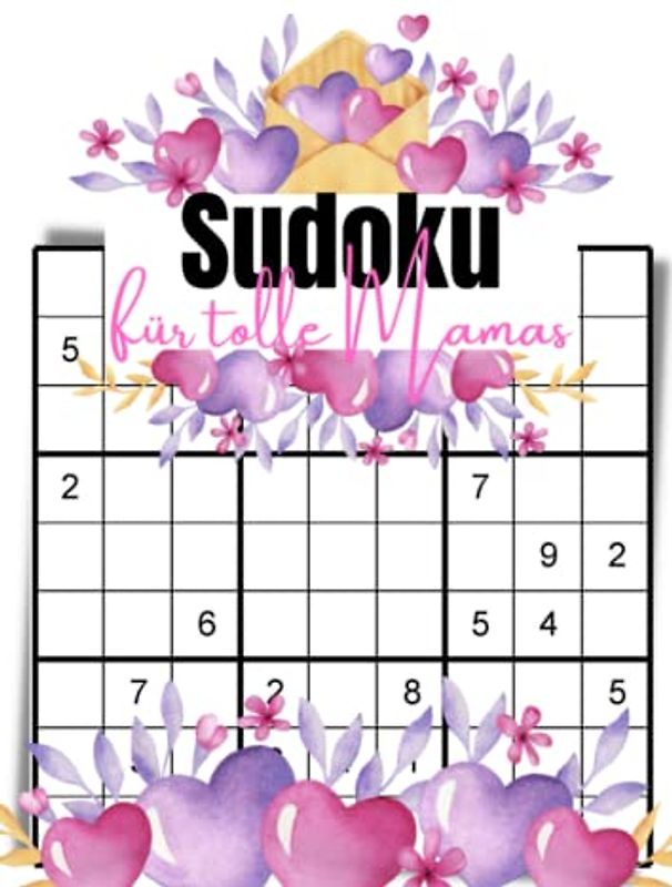 Sudoku für tolle Mamas: Die ideale Beschäftigung für Erwachsene - 400 Logikrätsel für großartige Mütter