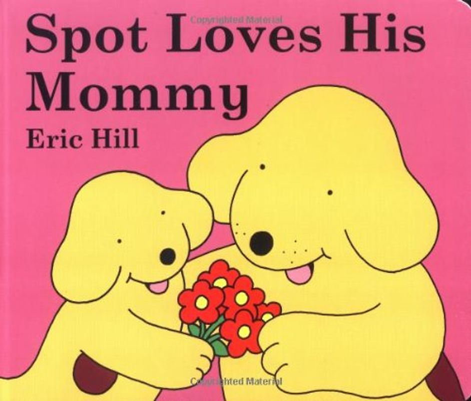 Spot Loves His Mommy - Hill, Eric