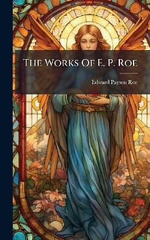 The Works Of E. P. Roe