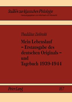 Mein Lebenslauf – Erstausgabe des deutschen Originals – und Tagebuch 1939-1944