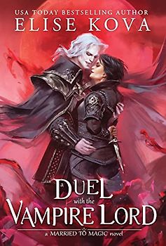 A Duel with the Vampire Lord (Married to Magic, Band 3)