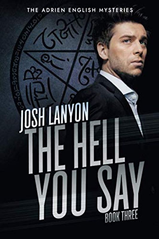 The Hell You Say: The Adrien English Mysteries: 3 - Lanyon, Josh