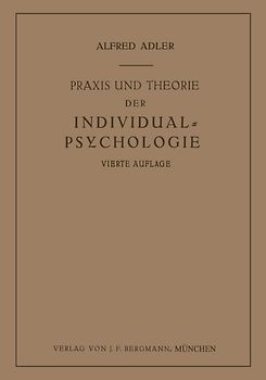 Praxis und Theorie der Individual-Psychologie