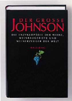 Der grosse Johnson. Die neue Enzyklopädie der Weine, Weinbaugebiete und Weinerzeuger der Welt