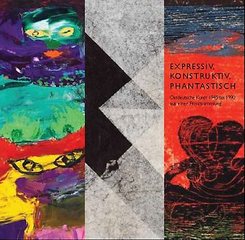 Expressiv, konstruktiv, phantastisch.