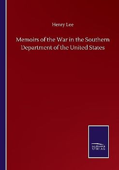 Memoirs of the War in the Southern Department of the United States