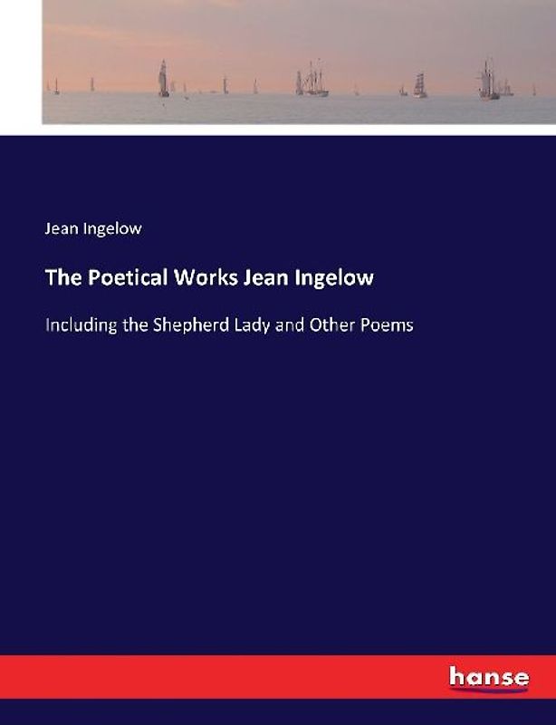 The Poetical Works Jean Ingelow