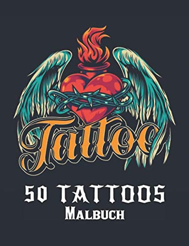 Tattoo Malbuch: Ein Stressabbau Malbuch für Erwachsene Erstaunliches Geschenk für Tattoo-Liebhaber 50 einseitige Tattoos Fantastische und entspannende ... Malbuch für die Entspannung von Erwachsenen