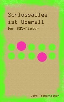 Schlossallee ist überall. Der 20%-Mieter