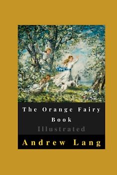 The Orange Fairy Book Illustrated