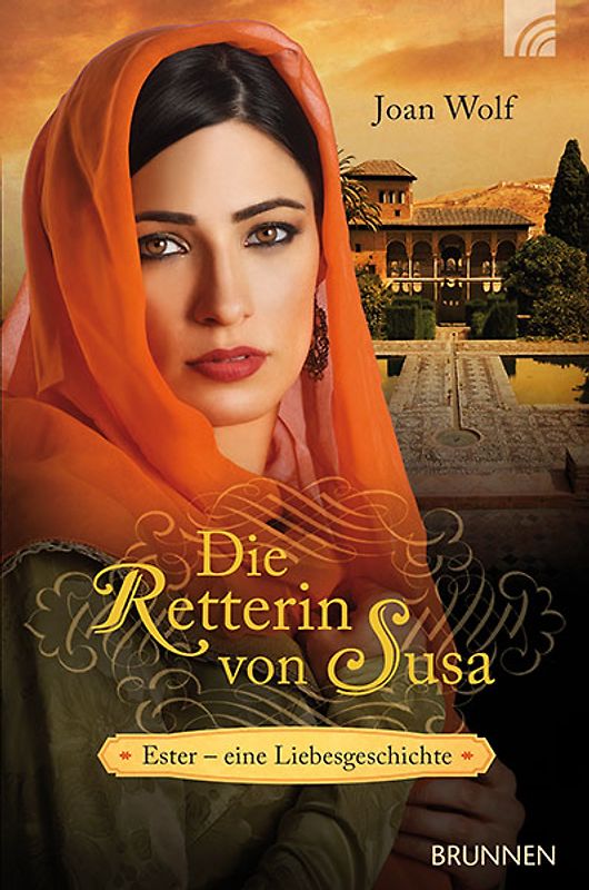 Die Retterin von Susa. Ester - eine Liebesgeschichte