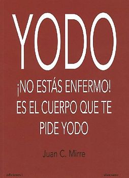 Yodo : ¡no estás enfermo! es el cuerpo el que te pide yodo