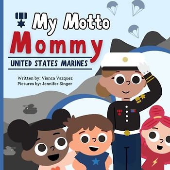 Motto Mommy: United States Marine (My Motto Mommy PTSD Healing)