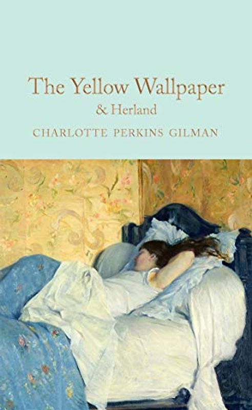 The Yellow Wallpaper & Herland: Charlotte Perkins Gilman [Gebundene Ausgabe]