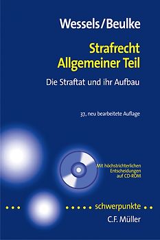 Strafrecht Allgemeiner Teil. Die Straftat und ihr Aufbau - Mit höchstrichterlichen Entscheidungen auf CD-ROM