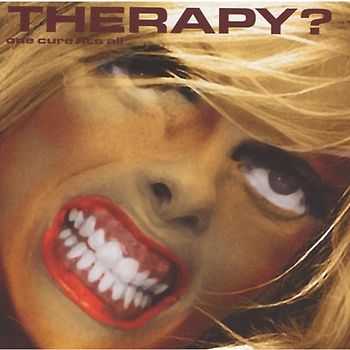 Therapy? - One Cure Fits All