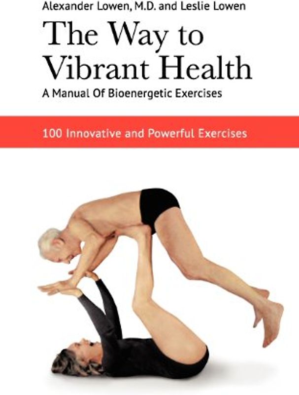 The Way to Vibrant Health - Lowen, Alexander