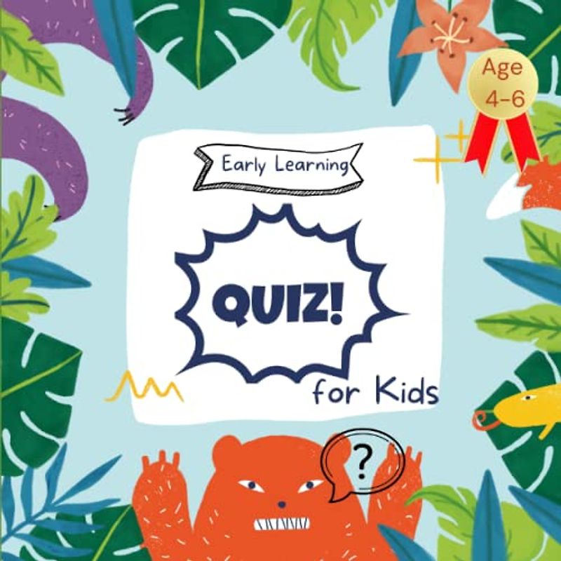 Quiz for Kids (Activity Book for Children Age 4-6): Early Learning Ressource for Home Schooling and Learning Fun