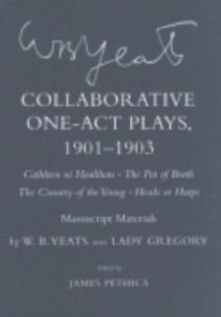 Collaborative One-Act Plays, 1901-1903 ("Cathleen ni Houlihan," "The Pot of Broth," "The Country of the Young," "Heads or Harps")