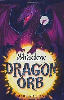 Dragon Orb: Shadow - Robson, Mark