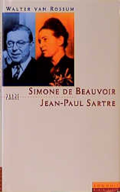 Simone de Beauvoir und Jean Paul Sartre. Die Kunst der Nähe