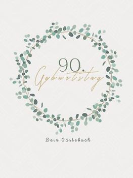 Gästebuch 90 Geburtstag: Buch zum Eintragen für Glückwünsche und die schönsten Fotos der Gäste I Geschenk für Frau oder Mann I Geschenkidee 90. Geburtstag