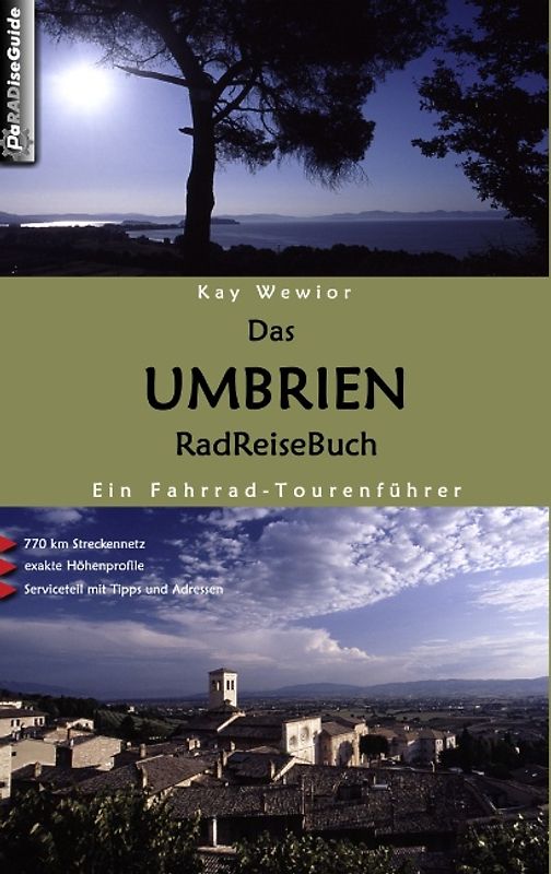 Das Umbrien RadReiseBuch. Ein Fahrrad-Tourenführer. 770 km Streckennetz, exakte Höhenprofile, Serviceteil mit Tipps und Adressen.