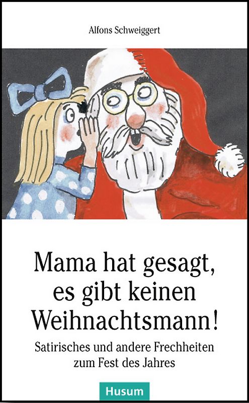 Mama hat gesagt, es gibt keinen Weihnachtsmann!