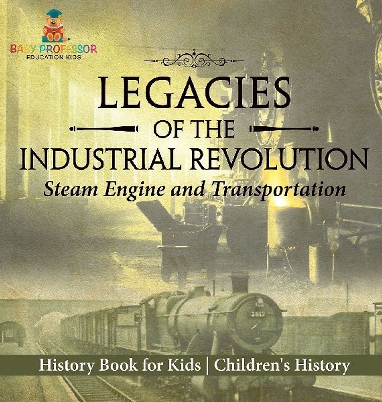 Legacies of the Industrial Revolution