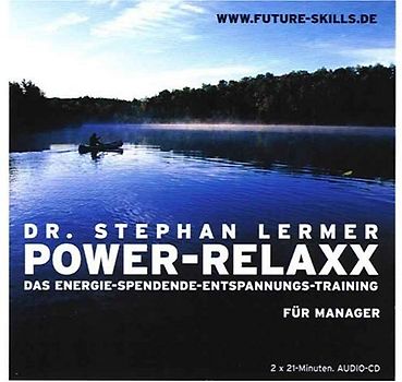 Power-Relaxx. Das energie-spendende Entspannungs-Training für Manager