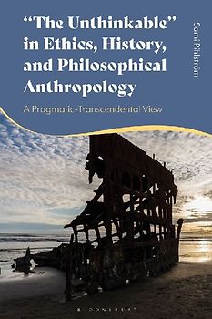 The Unthinkable in Ethics, History and Philosophical Anthropology
