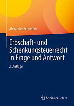 Erbschaft- und Schenkungsteuerrecht in Frage und Antwort