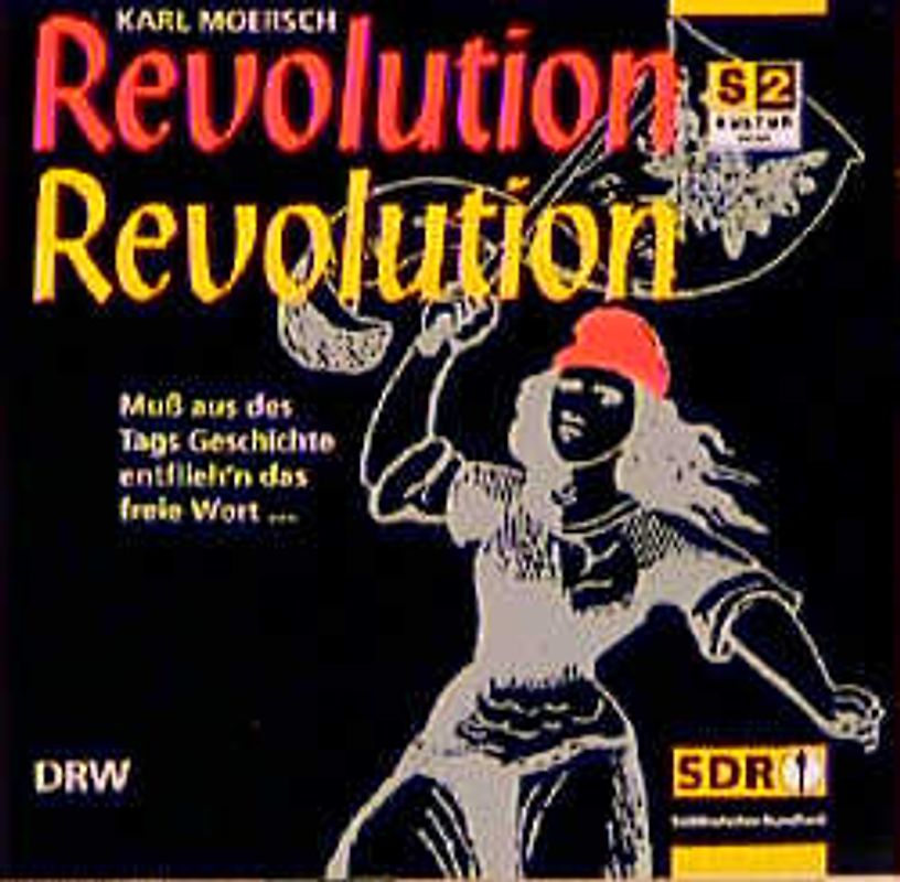 Revolution Revolution. CD aus einer Sendefolge des Süddeutschen Rundfunks. Ein Hörbuch zum Buch von Karl Moersch. In Zusammenarbeit mit der SDR-Holding GmbH