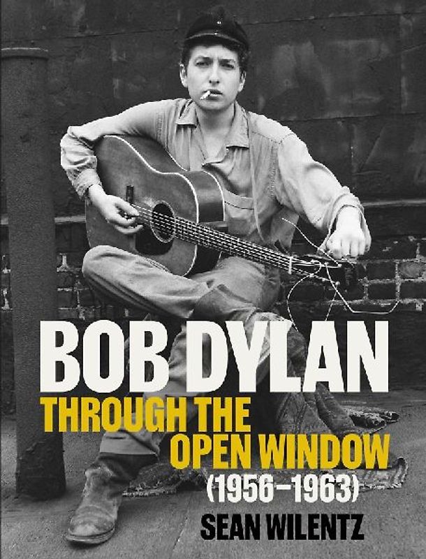 Bob Dylan: Through the Open Window, 1956-1963