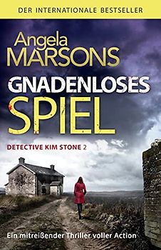 Gnadenloses Spiel: Ein mitreißender Thriller voller Action: Der internationale Bestseller - ein mitreißender Thriller voller Action (Detective Kim Stone Crime Thriller Series, Band 2)
