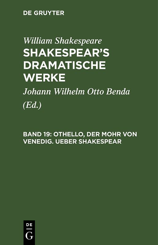 William Shakespeare: Shakespear’s dramatische Werke / Othello, der Mohr von Venedig. Ueber Shakespear