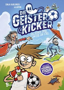 Die Geisterkicker - Falsches Spiel und Eis am Stiel (Band 2)